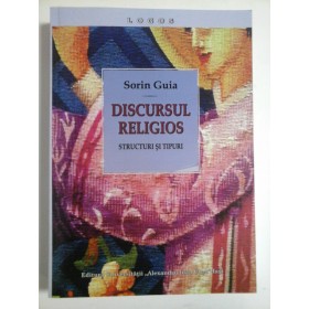  DISCURSUL  RELIGIOS  Structuri  si  tipuri  -  Sorin GUIA 